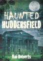 Haunted Huddersfield - Preview