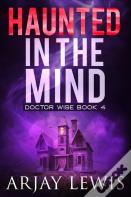 Haunted In The Mind