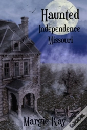 Haunted Independence Missouri