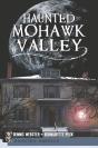 Haunted Mohawk Valley - Preview