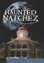 Haunted Natchez - Preview