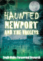 Haunted Newport And The Valleys - Preview