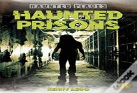 Haunted Prisons