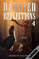 Haunted Reflections 4
