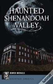 Haunted Shenandoah Valley