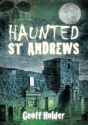 Haunted St Andrews - Preview