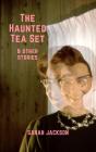 Haunted Tea Set & Other Stories - Preview