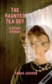 Capa do artigo Haunted Tea Set & Other Stories