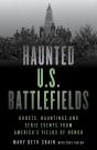 Haunted U.S. Battlefields - Preview