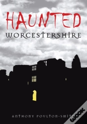 Capa do artigo Haunted Worcestershire