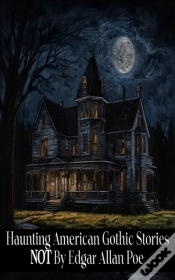 Capa do artigo Haunting American Gothic Stories Not By Edgar Allan Poe