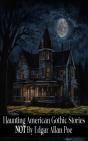 Haunting American Gothic Stories Not By Edgar Allan Poe - Preview