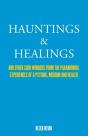 Hauntings And Healings - Preview