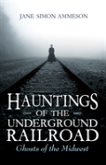 Hauntings Of The Underground Railroad