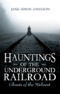 Hauntings Of The Underground Railroad - Preview