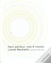 Haut-Parleur, Voix Et Miroir : Essai Technique Sous Forme De Lettre