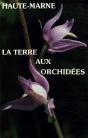 Haute-Marne, La Terre Aux Orchidées - Preview