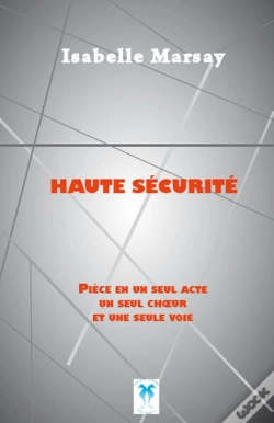 Capa do artigo Haute Sécurité, Pièce En Un Seul Acte, Un Seul Choeur Et Une Seule Voie