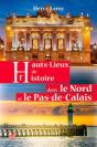 Hauts Lieux De L'Histoire Dans Le Nord Et Le Pas-De-Calais - Preview