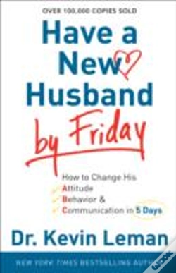 Capa do artigo Have A New Husband By Friday Â€“ How To Change His Attitude, Behavior & Communication In 5 Days
