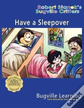 Have A Sleepover. A Bugville Critters Picture Book