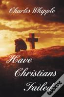 Have Christians Failed?