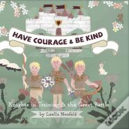 Have Courage & Be Kind