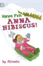 Have Fun, Anna Hibiscus! - Preview
