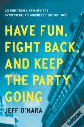 Have Fun, Fight Back, And Keep The Party Going
