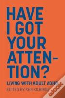 Have I Got Your Attention