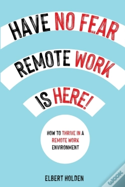 Capa do artigo Have No Fear, Remote Work Is Here! How To Thrive In A Remote Work Environment