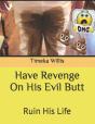 Have Revenge On His Evil Butt - Preview