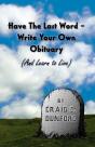 Have The Last Word - Write Your Own Obituary (And Learn To Live) - Preview