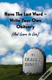 Capa do artigo Have The Last Word - Write Your Own Obituary (And Learn To Live)