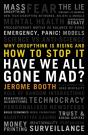 Have We All Gone Mad? Why Groupthink Is Rising And How To Stop It - Preview