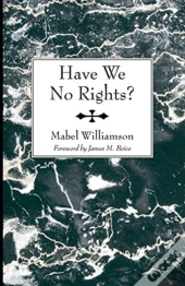 Have We No Rights?