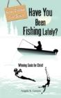 Have You Been Fishing Lately? - Preview