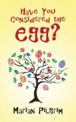 Have You Considered The Egg?