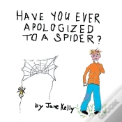 Capa do artigo Have You Ever Apologized To A Spider?