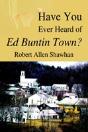Have You Ever Heard Of Ed Buntin Town? - Preview