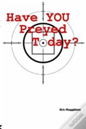 Have You Preyed Today?