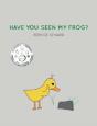 Have You Seen My Frog? - Preview