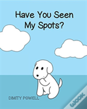 Have You Seen My Spots?