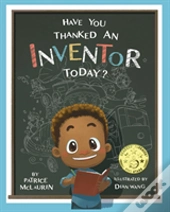Have You Thanked An Inventor Today?