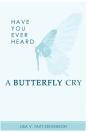 Have Your Ever Heard Butterfly Cry? - Preview