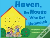 Haven, The House Who Got Homesick