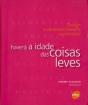Haverá A Idade Das Coisas Leves - Preview