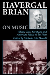 Havergal Brian On Music