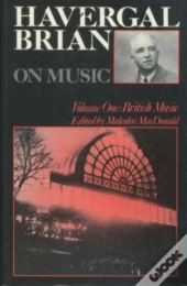 Havergal Brian On Music