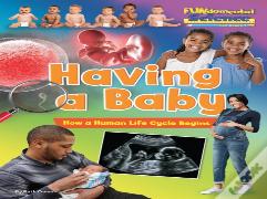 Having A Baby: How A Human Life Cycle Begins
